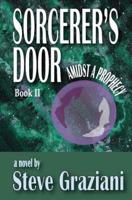 Amidst A Prophecy: Sorcerer's Door - Book II