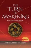 The Turn of Awakening - A Contemporary Novel About Ancient, Elemental Magic (Book One of the Tinaru)