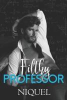 Filthy Professor: A Student Teacher Romance