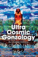 Ultra Cosmic Gonzology