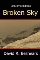 Broken Sky - LPE: Large Print Edition