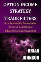 Option Income Strategy Trade Filters
