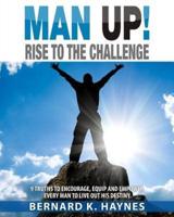 Man Up! Rise to the Challenge