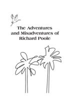 The Adventures and Misadventures of Richard Poole