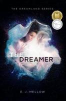 The Dreamer: The Dreamland Series Book I