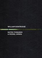 William Kentridge - Notes Towards a Model Opera