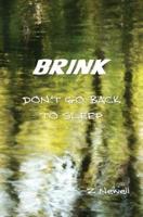 BRINK: Don't Go Back to Sleep