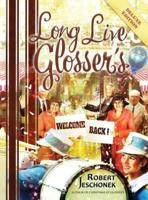 Long Live Glosser's: Deluxe Hardcover Edition