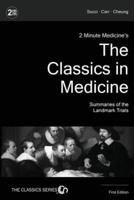 2 Minute Medicine's The Classics in Medicine: Summaries of the Landmark Trials, 1e (The Classics Series)