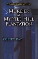 Murder at Myrtle Hill Plantation