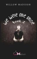 we were one once book 2