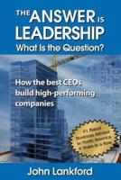 The Answer Is Leadership What Is the Question?