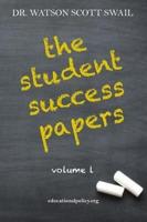 The Student Success Papers: Volume 1