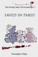 The Teddy Bear Chronicles: Volume I: Saved In Paris