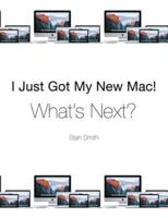 I Just Got My New Mac! What's Next?