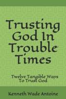 Trusting God In Trouble Times