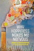 Why Happiness Makes Me Nervous