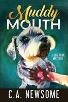 Muddy Mouth: A Dog Park Mystery