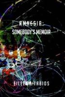 Amnesia: Somebody's Memoir