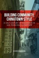 Building Community, Chinatown Style