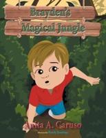 Brayden's Magical Jungle: Book 1 in the Brayden's Magical Journey Series