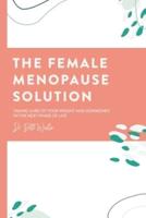The Female Menopause Solution