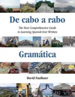 De cabo a rabo - Gramática: The Most Comprehensive Guide to Learning Spanish Ever Written