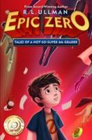 Epic Zero: Tales of a Not-So-Super 6th Grader