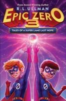Epic Zero 3: Tales of a Super Lame Last Hope