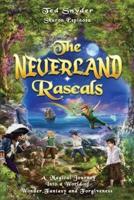 The Neverland Rascals: A Magical Journey into a World of Wonder, Fantasy and Forgiveness