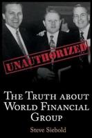 The Truth About World Financial Group: Unauthorized