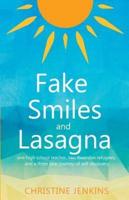 Fake Smiles and Lasagna