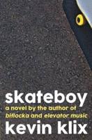 Skateboy: A Novel