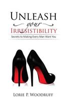 Unleash Your Irresistibility