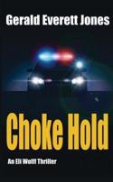 Choke Hold: An Eli Wolff Thriller