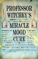 Professor Witchey's Miracle Mood Cure