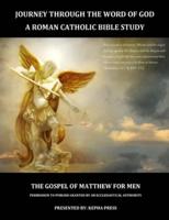 Journey through the Word of God: The Gospel of Matthew - For Men