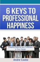 6 Keys to Professional Happiness