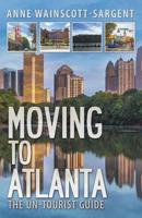 Moving to Atlanta: The Un-Tourist Guide