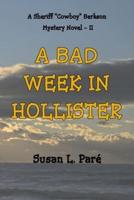 A Bad Week In Hollister: A Sheriff "Cowboy" Berkson Mystery Novel