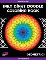 Inky Dinky Doodle Coloring Book - Geometrics - Coloring Book for Adults