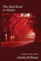 The Red Road to Hades