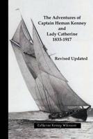 The Adventures of Captain Heman Kenney and Lady Catherine 1833-1917