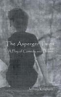 THE ASPERGER TWINS: a play of comedy and drama