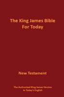 The King James Bible for Today New Testament: The Authorized King James Version in Today's English