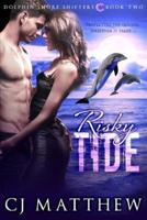 Risky Tide: Dolphin Shore Shifters Book 2