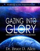 Gazing Into Glory Study Guide