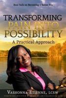 Transforming Pain Into Possibility