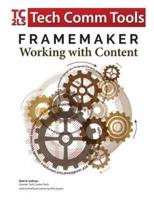 FrameMaker - Working with Content (2017 Release): Updated for 2017 Release (8.5"x11")