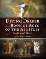 Diving Deeper in the Book of Acts of the Apostles - Facilitator's Guide